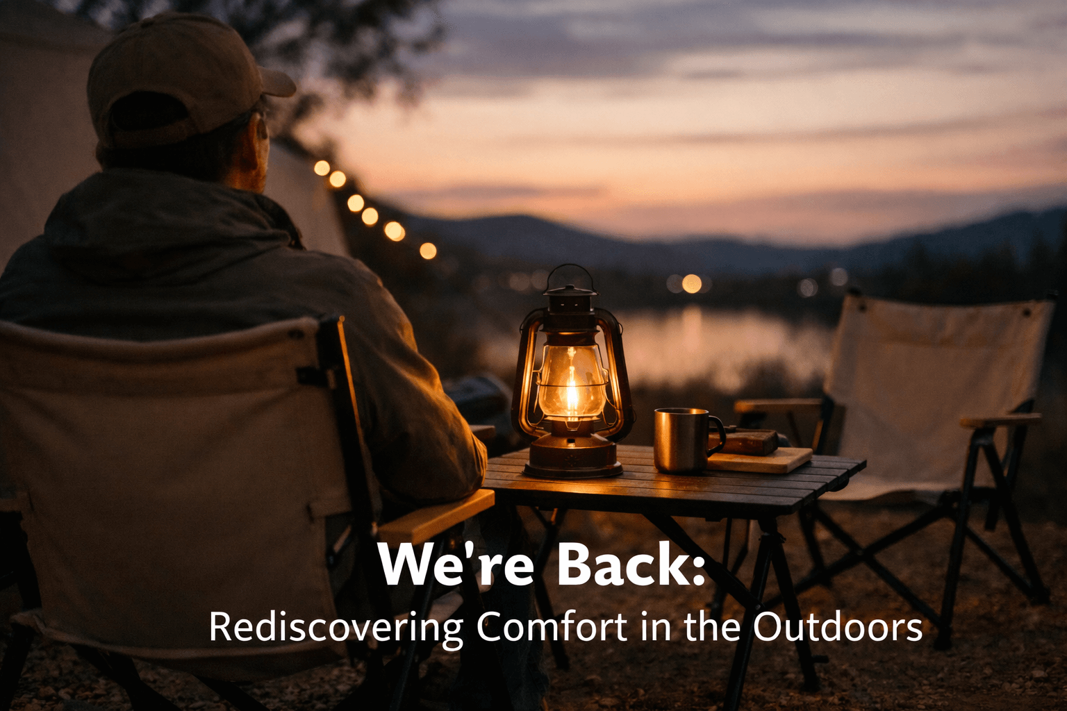We’re Back: Rediscovering Comfort in the Outdoors